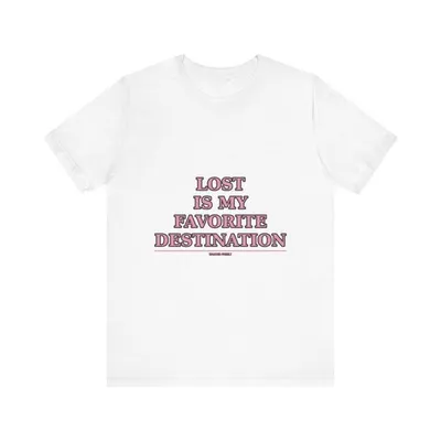 Lost Is My Favorite Destination Travel T-Shirt